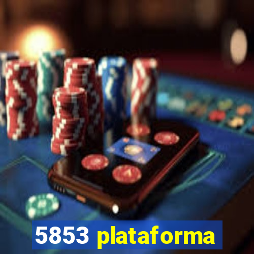 5853 plataforma